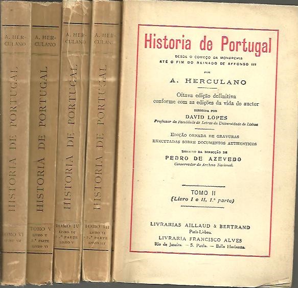 HISTORIA DE PORTUGAL. DESDE O COMENO DA MONARCHIA ATE O FIM DO REINADO DE AFFONSO III. TOMOS II-VI.