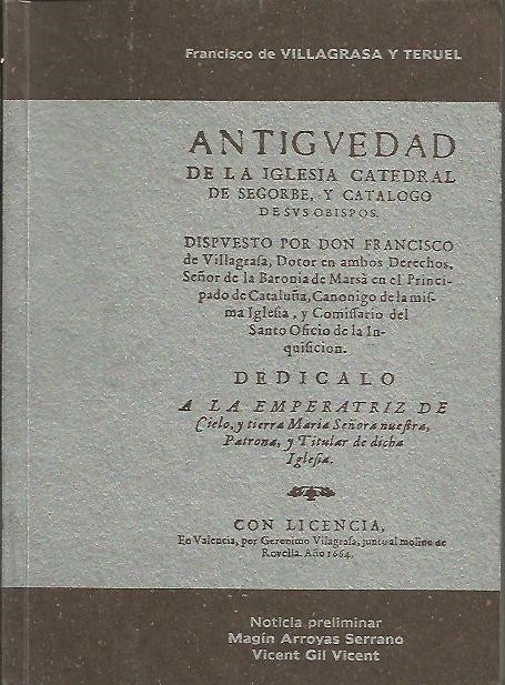 ANTIGÜEDAD DE LA IGLESIA CATEDRAL DE SEGORBE Y CATALOGO DE SUS OBISPOS (1664).