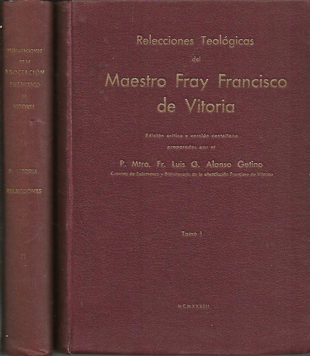 RELACIONES TEOLOGICAS DEL MAESTRO FRAY FRANCISCO DE VITORIA.