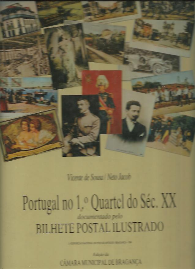 PORTUGAL NO 1. QUARTEL DO SEC. XX, DOCUMENTADADO PELO BILHETE POSTAL ILUSTRADO DA 1 EXPOSIÇAO NACIONAL DE POSTAIS ANTIGOS. BAGANÇA, 1984.