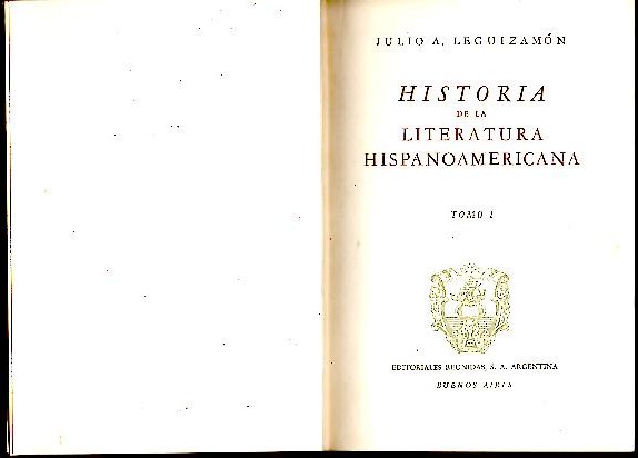 HISTORIA DE LA LITERATURA HISPANOAMERICANA. TOMO I.