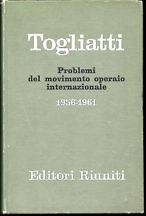 PROBLEMI DEL MOVIMIENTO OPERAIO INTERNAZIONALE (1956-1961).