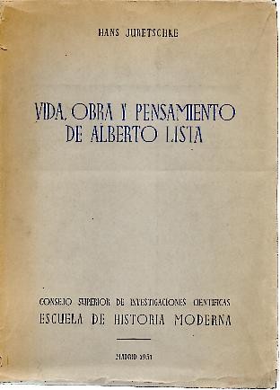 VIDA, OBRA Y PENSAMIENTO DE ALBERTO LISTA.