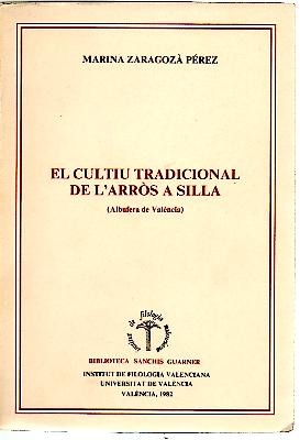EL CULTIU TRADICIONAL DE L'ARROS A SILLA (ALBUFERA DE VALENCIA).