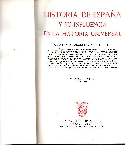 HISTORIA DE ESPAÑA Y SU INFLUENCIA EN LA HISTORIA UNIVERSAL. VOL. IX. TOMO VI.