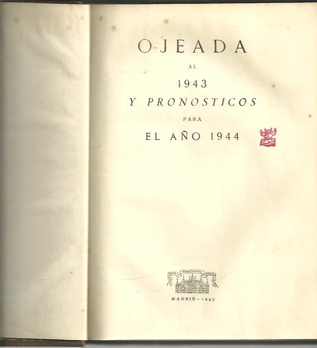 OJEADA AL 1943 Y PRONOSTICOS PARA EL AÑO 1944.