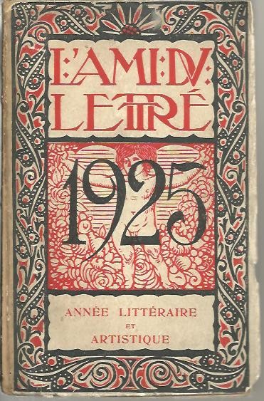 L'AMI DU LETTRE. ANNEE LITTERAIRE ET ARTISTIQUE POUR 1925.