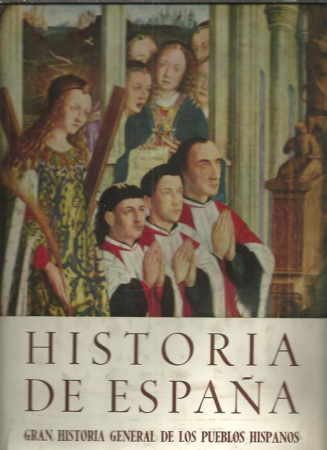 HISTORIA DE ESPAÑA. GRAN HISTORIA GENERAL DE LOS PUEBLOS HISPANOS. TOMOS II A VI.