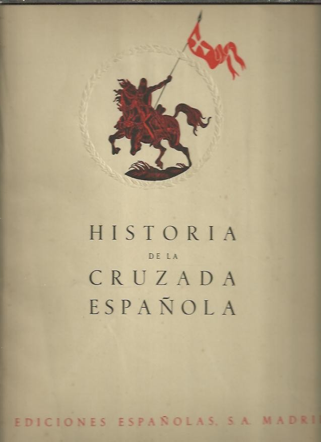 HISTORIA DE LA CRUZADA ESPAÑOLA.