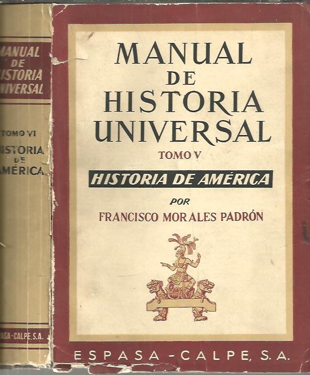 MANUAL DE HISTORIA UNIVERSAL. TOMO V. TOMO VI. HISTORIA DE AMERICA.