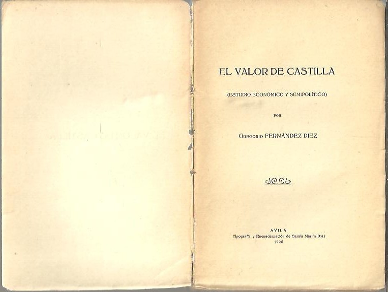 EL VALOR DE CASTILLA. (ESTUDIO ECONOMICO Y SEMIPOLITICO).