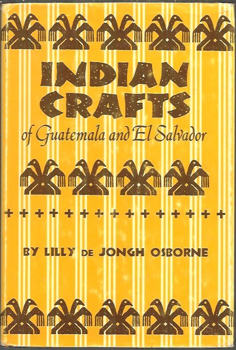 INDIAN CRAFTS OF GUATEMALA AND EL SALVADOR.