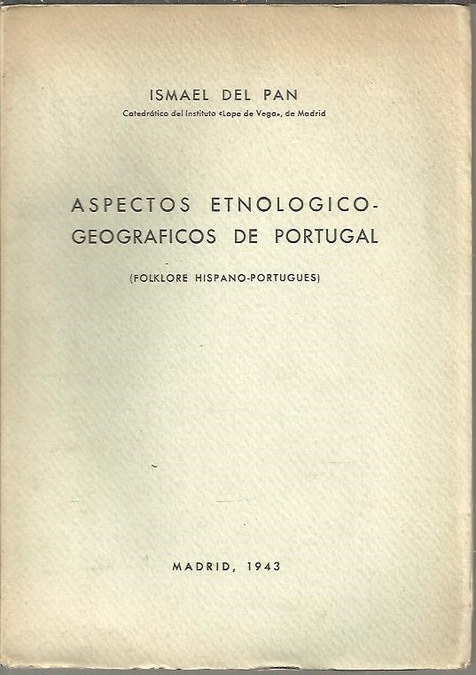 ASPECTOS ETNOLOGICO-GEOGRAFICOS DE PORTUGAL. (FOLKLORE HISPANO-PORTUGURS).