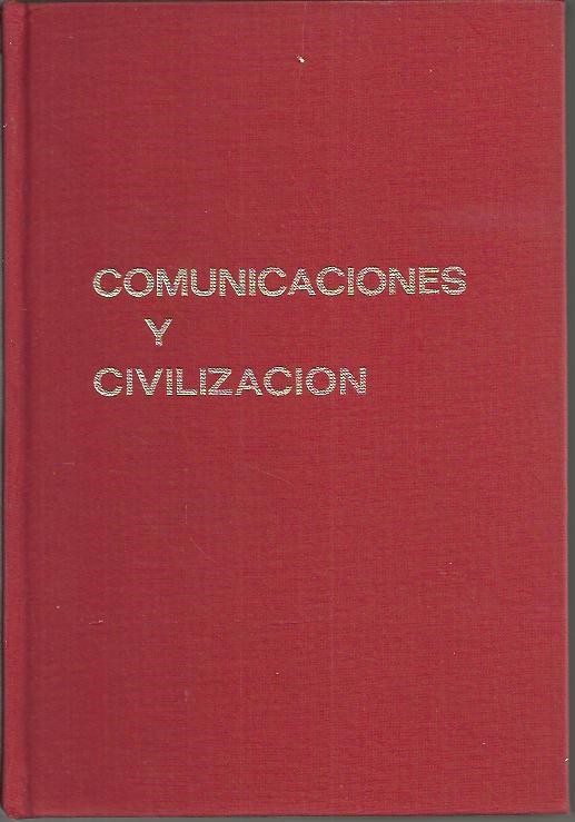 COMUNICACIONES Y CIVILIZACION.