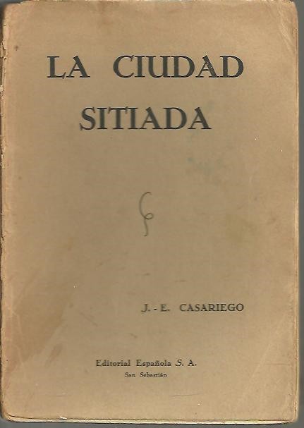 LA CIUDAD SITIADA. NOVELA HISTORICA DEL MADRID PRERREVOLUCIONARIO Y DEL ASEDIO DE OVIEDO.