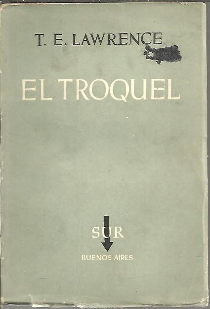 EL TROQUEL. APUNTES DIARIOS TOMADOS EN EL CUARTEL DE TRANSITO DE LA R.A.F. ENTRE AGOSTO Y DICIEMBRE DE 1922.