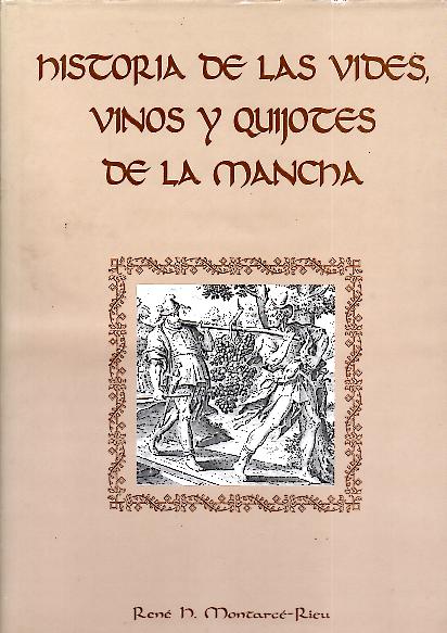 HISTORIA DE LAS VIDES, VINOS Y QUIJOTES DE LA MANCHA.