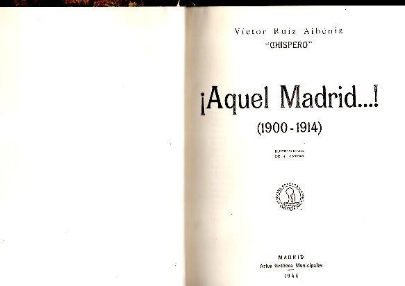 ¡AQUEL MADRID ...!. (1900 -1914).