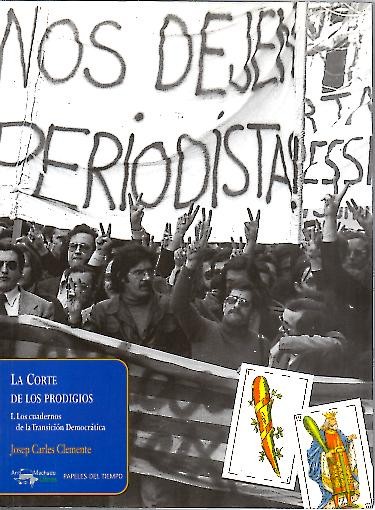 LA CORTE DE LOS PRODIGIOS. I. LOS CUADERNOS DE LA TRANSICION DEMOCRATICA.