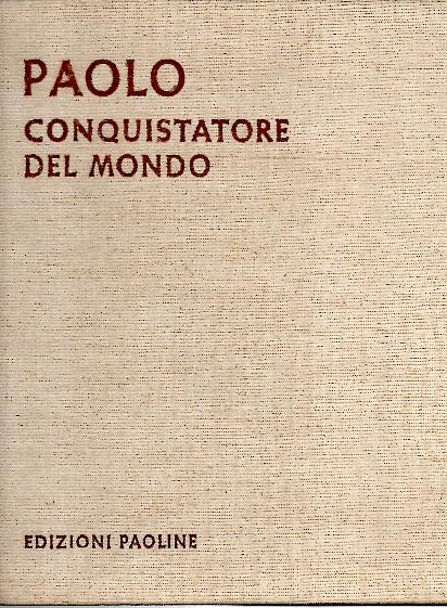 PAOLO CONQUISTATORE DEL MONDO.