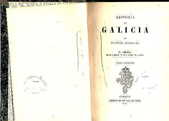 HISTORIA DE GALICIA. TOMO I. TOMO II. TOMO IV.