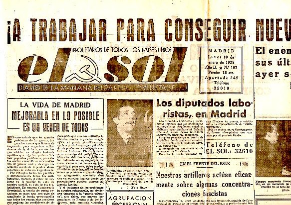 EL SOL. DIARIO DE LA MAÑANA DEL PARTIDO COMUNISTA DE ESPAÑA. AÑO II. N. 197. 10-ENERO-1938.