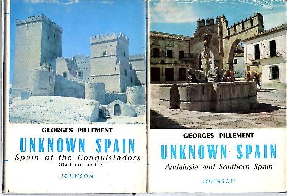 UNKNOWN SPAIN. I. SPAIN OF THE CONQUISTADORS (NORTHERN SPAIN). II. ANDALUSIA AND SOUTHERN SPAIN.