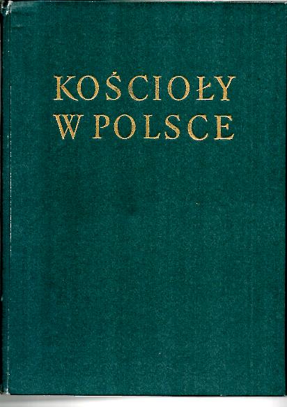 KOSCIOLY W POLSCE. ODBUDOWANE I WYBUDOWANE. 1945-1965.