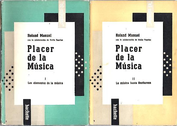 PLACER DE LA MUSICA. I. LOS ELEMENTOS DE LA MUSICA. II. LA MUSICA HASTA BEETHOVEN. III. DE BEETHOVEN A NUESTROS DIAS.