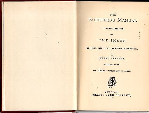 THE SHEPHERD'S MANUAL. A PRACTICAL TREATISE ON THE SHEEP. DESIGNED ESPECIALLY FOR AMERICAN SHEPHERDS.