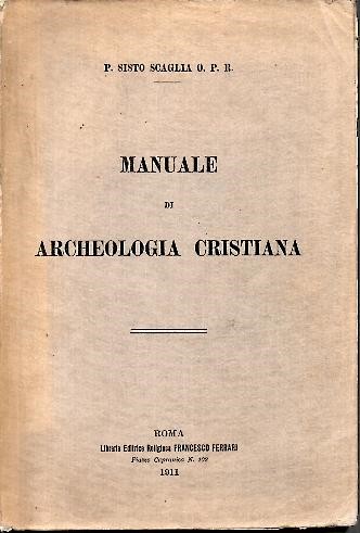 MANUALE DI ARCHEOLOGIA CRISTIANA.