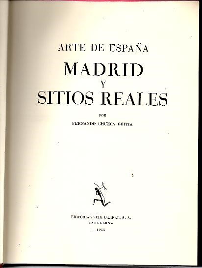 ARTE DE ESPAÑA. MADRID Y SITIOS REALES.