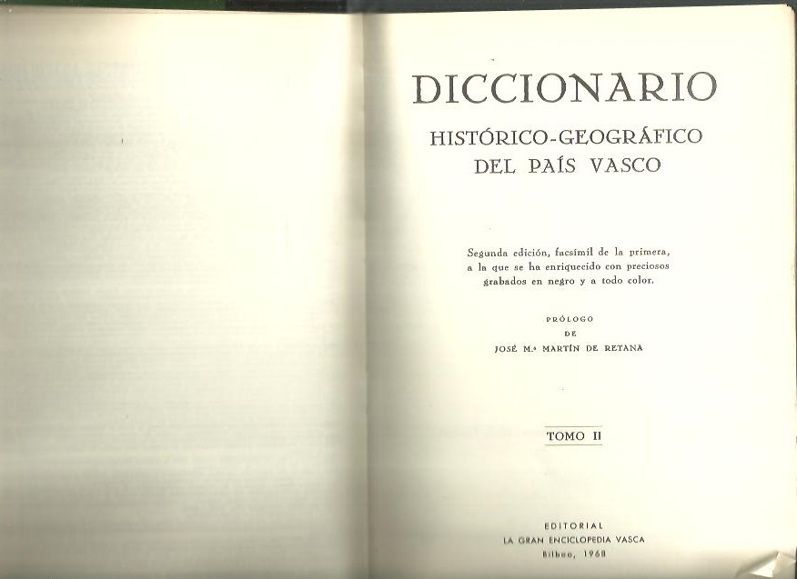 DICCIONARIO HISTORICO GEOGRAFICO DEL PAIS VASCO.