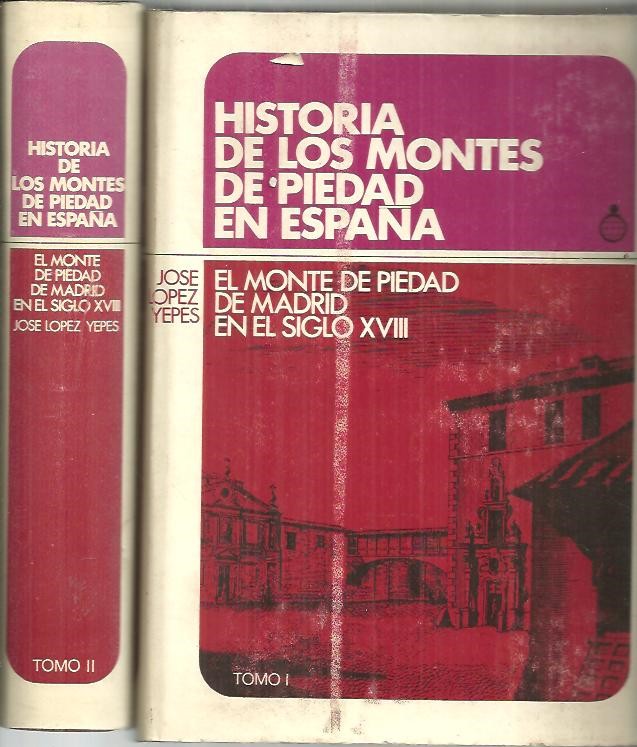 HISTORIA DE LOS MONTES DE PIEDAD EN ESPAÑA. EL MONTE DE PIEDAD DE MADRID EN EL SIGLO XVIII.