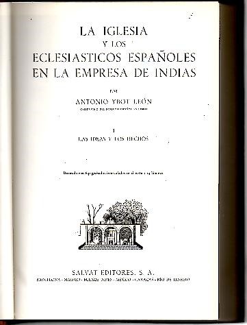 HISTORIA DE AMERICA. TOMO XVI. LA IGLESIA Y LOS ECLESIASTICOS ESPAÑOLES EN LA EMPRESA DE INDIAS. I. LAS IDEAS Y LOS HECHOS.