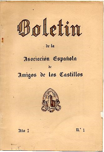 BOLETIN DE LA ASOCIACION ESPAÑOLA DE AMIGOS DE LOS CASTILLOS. AÑO I. ABRIL-MAYO-JUNIO 1953. N. 1. A AÑO VI. OCTUBRE-NOVIEMBRE-DICIEMBRE 1958. N. 23.