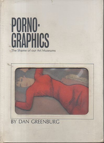 PORNO-GRAPHICS. THE SAHME OF OUR ART MUSEUMS.