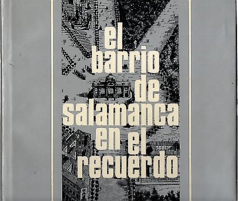EL BARRIO DE SALAMANCA EN EL RECUERDO.