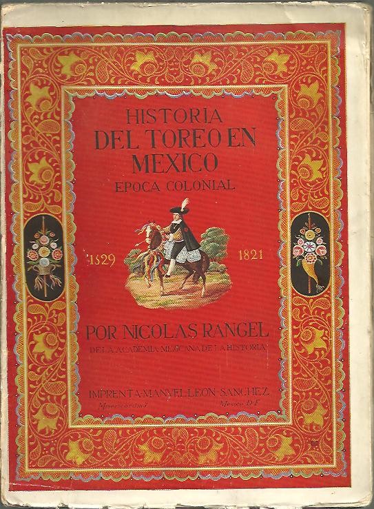 HISTORIA DEL TOREO EN MEXICO. EPOCA COLONIAL (1529-1821).