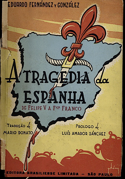 A TRAGEDIA DA ESPANHA. (DE FELIPE V A FRANCISCO FRANCO).