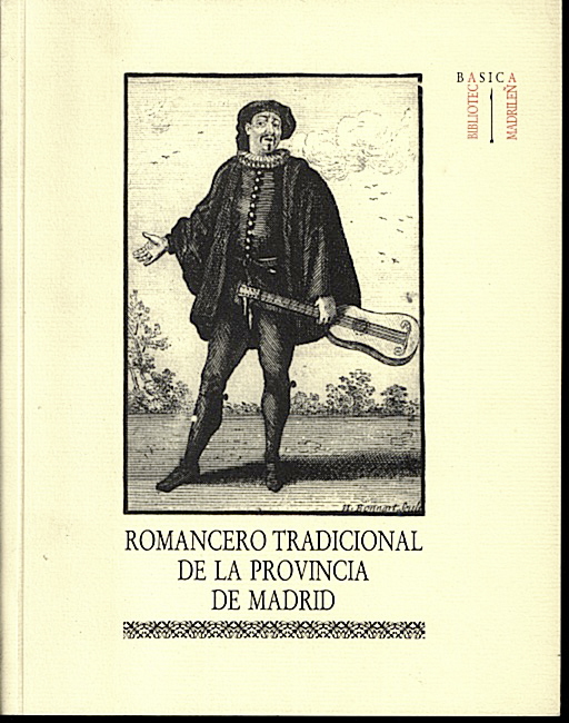 ROMANCERO TRADICIONAL DE LA PROVINCIA DE MADRID. (UNA COLECCIN DE TEXTOS Y MELODIAS).