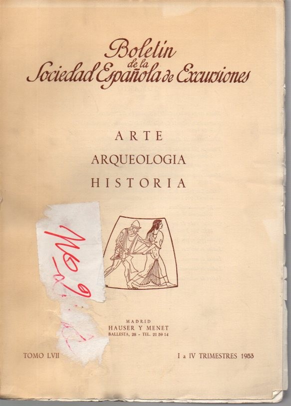 BOLETIN DE LA SOCIEDAD ESPAÑOLA DE EXCURSIONES. ARTE. ARQUEOLOGIA.HISTORIA. TOMO LVII. I A IV TRIMESTRES 1953.