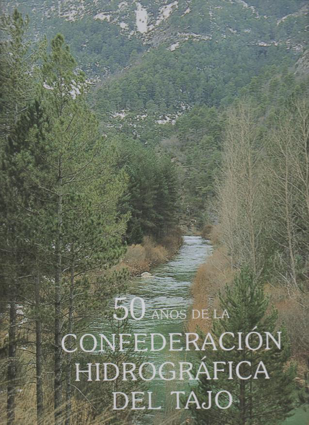 50 AÑOS DE LA CONFEDERACION HIDROGRAFICA DEL TAJO.
