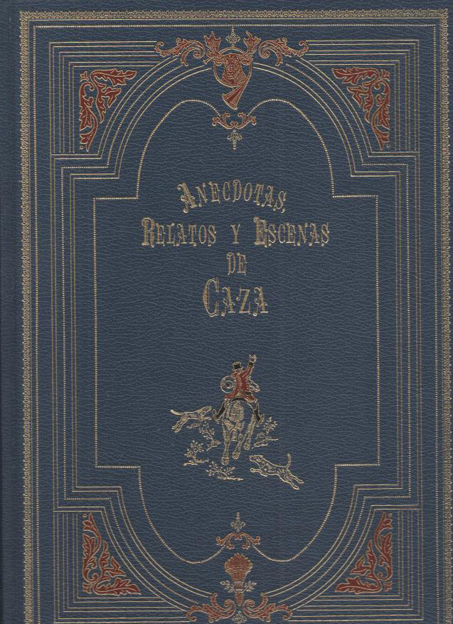 ANECDOTAS, RELATOS Y ESCENAS DE CAZA. COLECCIÓN DE CINCUENTA GRABADOS SELECCIONADOS DE LA OBRA INGLESA FOREING FIELD SPORTS, FISHERIES, SPORTING ANECDOTES (LONDON, 1813).