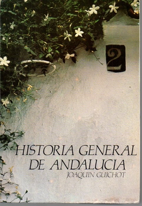 HISTORIA GENERAL DE ANDALUCIA. TOMO I. DESDE LOS TIEMPOS MAS REMOTOS HASTA 1870.
