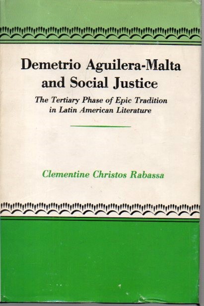 DEMETRIO AGUILERA MALTA AND SOCIAL JUSTICE. THE TERTIARY PHASE OF EPIC TRADITION IN LATIN AMERICAN LITERATURE.