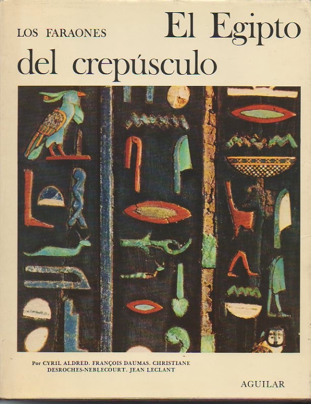 EL EGIPTO DEL CREPUSCULO. DE TANIS A MEROE. (1070 A. DE C.-SIGLO IV D. DE C.).