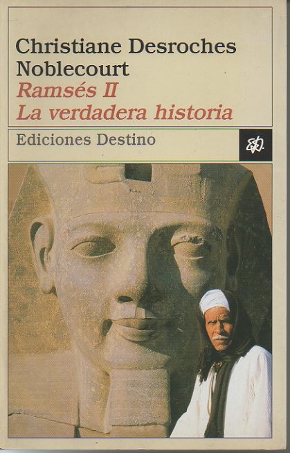 RAMSES II. LA VERDADERA HISTORIA.