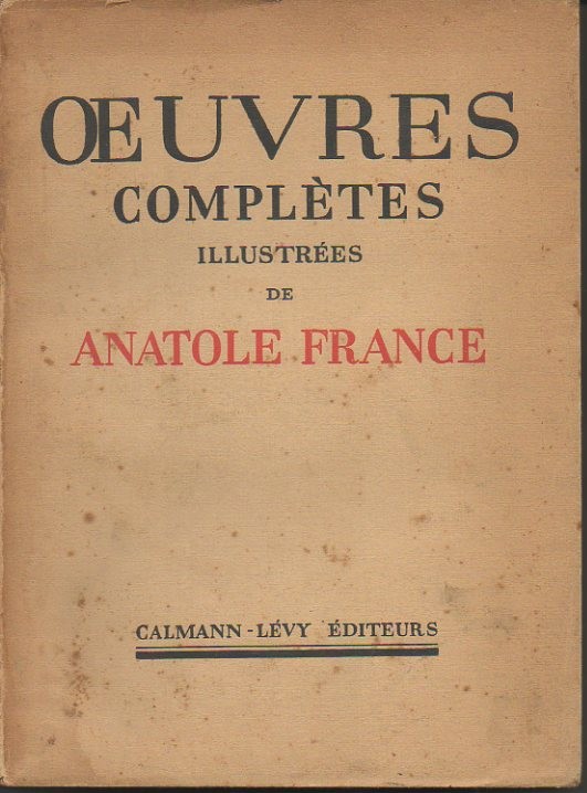 OEUVRES COMPLETES ILLUSTREES DE ANATOLE FRANCE. TOME VIII. LA ROTISSERIE DE LA REINE PEDAUQUE. LES OPINIONS DE JEROME COIGNARD.