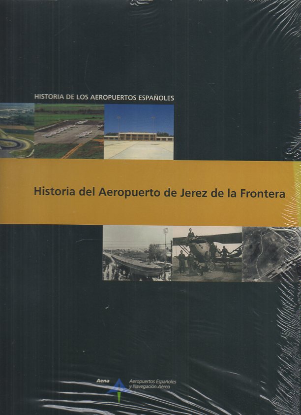 HISTORIA DE LOS AEROPUERTOS ESPAOLES. HISTORIA DEL AEROPUERTO DE JEREZ DE LA FRONTERA.